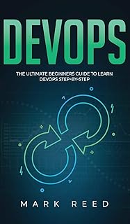 DevOps: The Ultimate Beginners Guide to Learn DevOps Step-By-Step