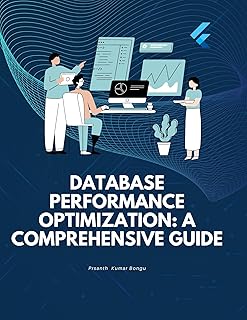 Database Performance Optimization: A Comprehensive Guide (English Edition)