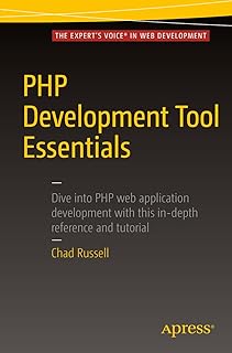 PHP Development Tool Essentials (English Edition)