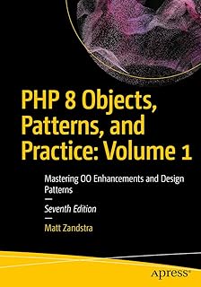 PHP 8 Objects, Patterns, and Practice: Volume 1: Mastering OO Enhancements and Design Patterns (English Edition)