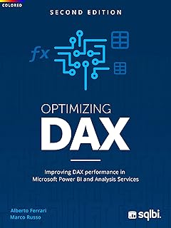 Optimizing DAX: Improving DAX performance in Microsoft Power BI and Analysis Services (English Edition)