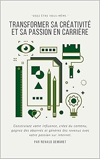 Transformer sa créativité et sa passion en carrière: Construisez votre influence, créez du contenu, gagnez des abonnés et générez des revenus avec votre passion sur internet.